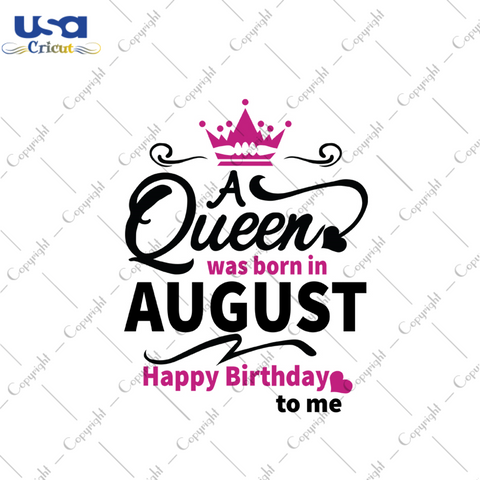 A queen was born in august happy birthday to me svg, birthday svg, a queen svg, august queen svg, august birthday svg, born in august svg, happy birthday svg, birthday party, birthday queen svg, crown svg, diy crafts, svg files