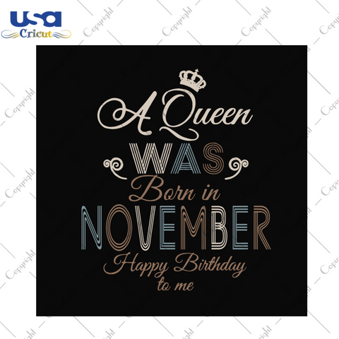 A queen was born in november happy birthday to me svg, birthday svg, a queen svg, november queen svg, november birthday svg, born in november, happy birthday svg, birthday party, birthday queen svg, vintage birthday