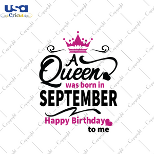 A queen was born in september happy birthday to me svg, birthday svg, queen svg, september queen svg, september birthday, born in september, happy birthday svg, birthday party, birthday queen svg, crown svg