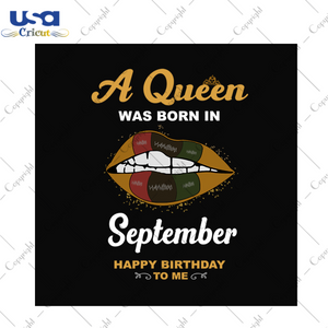 A queen was born in september happy birthday to me svg, birthday svg, a queen svg, september queen svg, september birthday svg, born in september svg, happy birthday svg, birthday party, birt