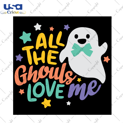 All The Ghouls Love Me, Ghouls Svg, Halloween Party Svg, Halloween Svg, Scary Halloween, Halloween Ghouls, Ghouls Svg, Ghouls Love Svg, Ghouls Gift, Gift For Kids, Shirt For Kids, Digital Fil