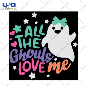 All The Ghouls Love Me Svg, Ghouls Svg, Cute Ghouls, Halloween Party, Halloween Svg, Halloween, Scary Halloween Svg, Halloween Ghouls, Ghouls Svg, Ghouls Love Svg, Ghouls Gift, Gift For Kids,