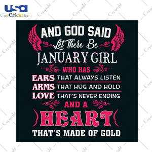 And God Said Let There Be January Girl Svg, Birthday Svg, God Svg, Birthday Girl Svg, January Birthday, January Girl Svg, Born In January, Birthday Gifts, Birthday Party, Heart Svg, Gold Svg, Birthday Quotes Svg, Svg Cricut, Svg Designs