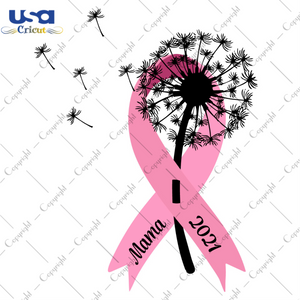 Mama Dandelion Breast Cancer 2021 Diy Crafts Svg Files For Cricut, Silhouette Sublimation Files - USA Cricut