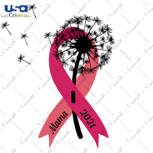 Dandelion Pink Ribbon Gift For Mama 2021 Diy Crafts Svg Files For Cricut, Silhouette Sublimation Files - USA Cricut