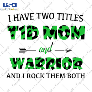 I Have Two Titles T1D Mom And Warrior Green Cow Pattern Breast Cancer Awareness Diy Crafts Svg Files For Cricut, Silhouette Sublimation Files - USA Cricut