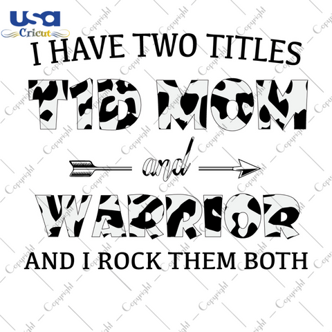 I Have Two Titles T1D Mom And Warrior Cow Pattern Breast Cancer Awareness Diy Crafts Svg Files For Cricut, Silhouette Sublimation Files - USA Cricut