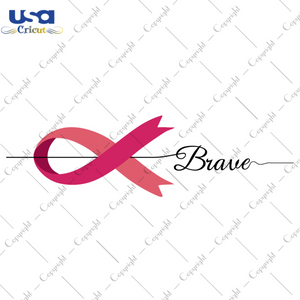 Brave Breast Cancer Awareness Ribbon Diy Crafts Svg Files For Cricut, Silhouette Sublimation Files - USA Cricut