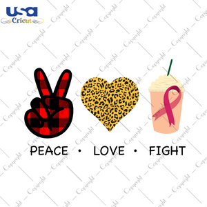 Peace Love Fight Breast Cancer Gift Diy Crafts Svg Files For Cricut, Silhouette Sublimation Files - USA Cricut