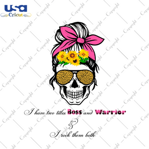 I Have Two Titles Boss And Warrior Diy Crafts Svg Files For Cricut, Silhouette Sublimation Files - USA Cricut