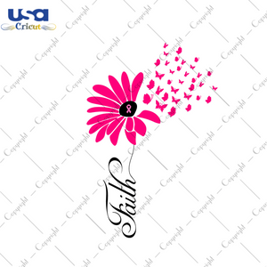 Faith Breast Cancer Awareness Flower Diy Crafts Svg Files For Cricut, Silhouette Sublimation Files - USA Cricut