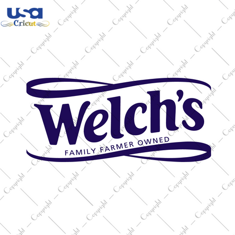 Welchs Family Farmer Owned Gift Diy Crafts Svg Files For Cricut, Silhouette Sublimation Files - USA Cricut