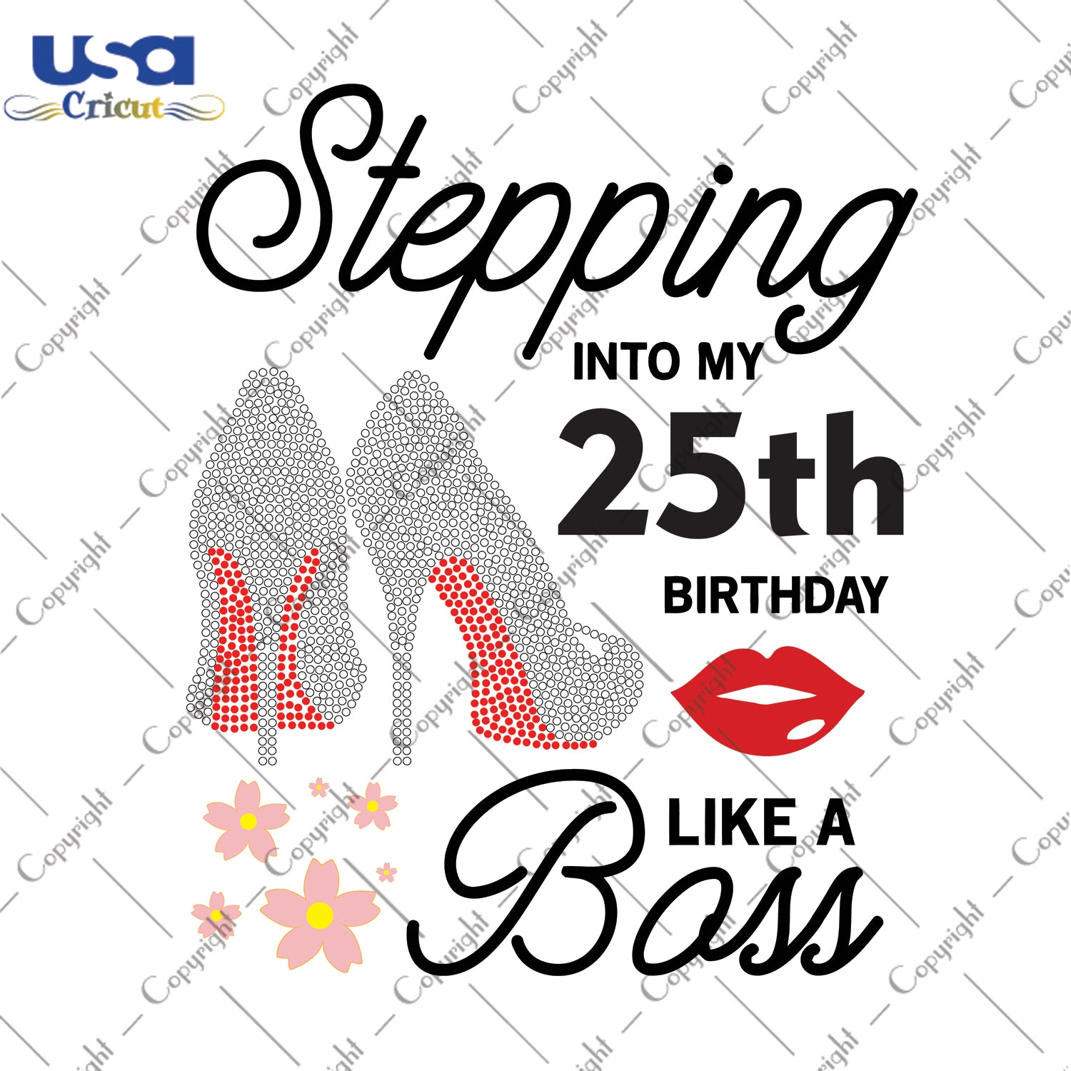 Stepping Into My 25th Birthday Like a Boss Happy Birthday Gifts, Shirt For Birthday Svg File Diy Crafts Svg Files For Cricut, Silhouette Sublimation Files - USA Cricut