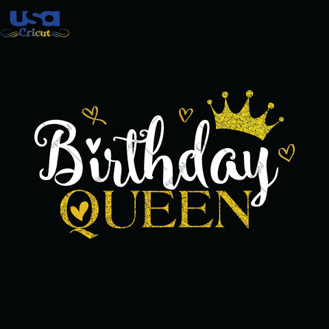 Birthday Queen Birthday Gifts, Shirt For Birthday Svg File Diy Crafts Svg Files For Cricut, Silhouette Sublimation Files - USA Cricut