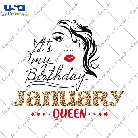 Its My Birthday January Queen Gifts, Shirt For Birthday Queen Svg File Diy Crafts Svg Files For Cricut, Silhouette Sublimation Files - USA Cricut