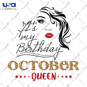 Its My Birthday October Queen Gifts, Shirt For Birthday Queen Svg File Diy Crafts Svg Files For Cricut, Silhouette Sublimation Files - USA Cricut