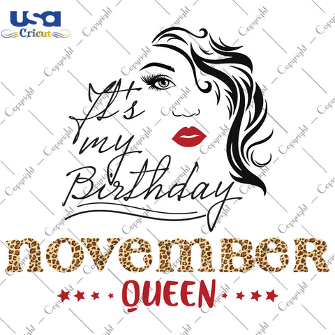 Its My Birthday November Queen Gifts, Shirt For Birthday Queen Svg File Diy Crafts Svg Files For Cricut, Silhouette Sublimation Files - USA Cricut