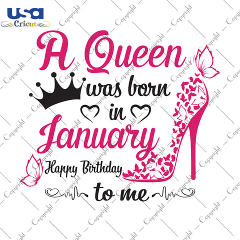 A Queen Was Born In January Gifts, Shirt For Birthday Queen Svg File Diy Crafts Svg Files For Cricut, Silhouette Sublimation Files - USA Cricut