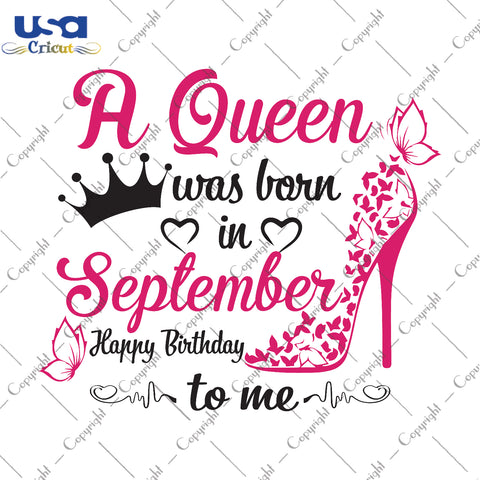 A Queen Was Born In September Gifts, Shirt For Birthday Queen Svg File Diy Crafts Svg Files For Cricut, Silhouette Sublimation Files - USA Cricut