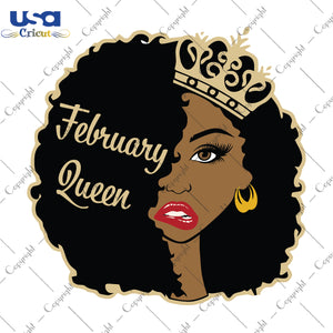 February Queen Birthday Gifts, Shirt For Birthday Queen Svg File Diy Crafts Svg Files For Cricut, Silhouette Sublimation Files - USA Cricut