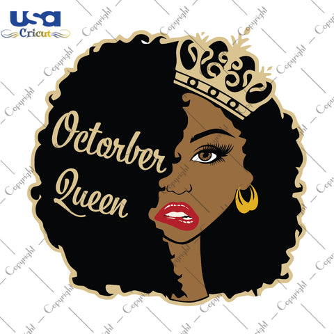 October Queen Birthday Gifts, Shirt For Birthday Queen Svg File Diy Crafts Svg Files For Cricut, Silhouette Sublimation Files - USA Cricut