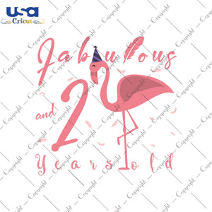 Fabulous And 2 Years Old Flamingo Birthday Gifts, Shirt For Birthday Girl Svg File Diy Crafts Svg Files For Cricut, Silhouette Sublimation Files - USA Cricut