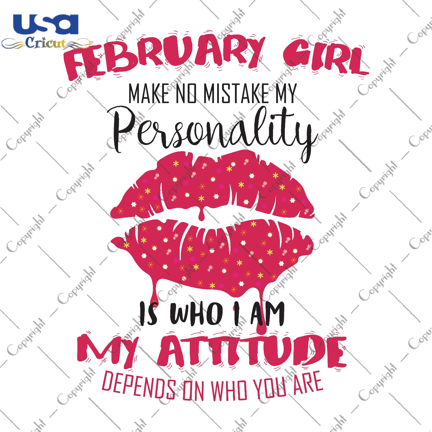 February Girl Make No Mistake My Personality Gifts, Shirt For Birthday Girl Svg File Diy Crafts Svg Files For Cricut, Silhouette Sublimation Files - USA Cricut