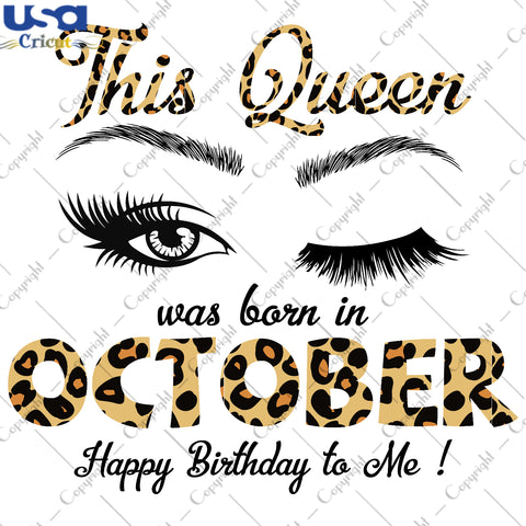 This Queen Was Born In October Birthday Gifts, Shirt For Birthday Queen Svg File Diy Crafts Svg Files For Cricut, Silhouette Sublimation Files - USA Cricut