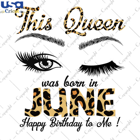 This Queen Was Born In June Birthday Gifts, Shirt For Birthday Queen Svg File Diy Crafts Svg Files For Cricut, Silhouette Sublimation Files - USA Cricut