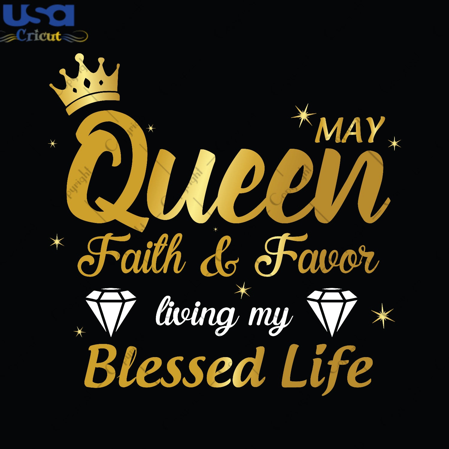 May Queen Faith And Favor Birthday Gifts, Shirt For Birthday Queen Svg File Diy Crafts Svg Files For Cricut, Silhouette Sublimation Files - USA Cricut