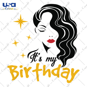 Its My Birthday Girl Gifts, Shirt For Birthday Girl Svg File Diy Crafts Svg Files For Cricut, Silhouette Sublimation Files - USA Cricut