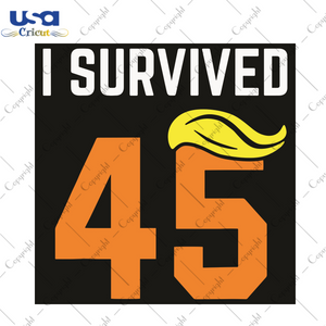 I Survived 45 Sport Gift Diy Crafts Svg Files For Cricut, Silhouette Sublimation Files