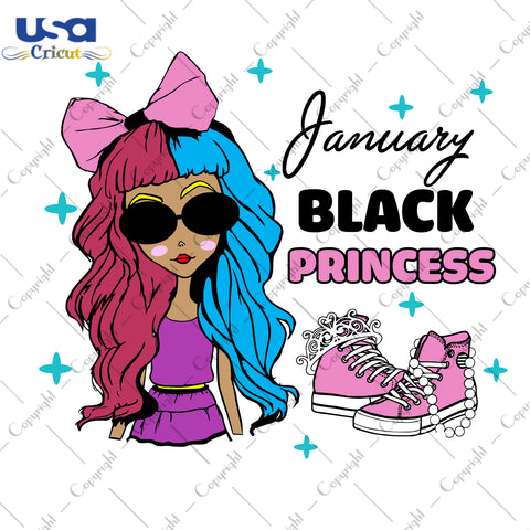 January Black Princess Birthday Gifts, Shirt For Birthday Svg File Diy Crafts Svg Files For Cricut, Silhouette Sublimation Files - USA Cricut