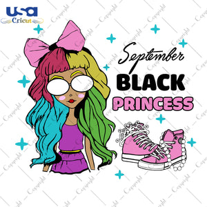 September Black Princess Birthday Gifts, Shirt For Birthday Svg File Diy Crafts Svg Files For Cricut, Silhouette Sublimation Files - USA Cricut