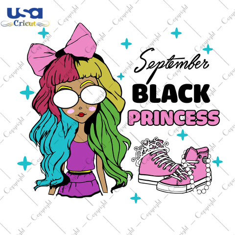 September Black Princess Birthday Gifts, Shirt For Birthday Svg File Diy Crafts Svg Files For Cricut, Silhouette Sublimation Files - USA Cricut