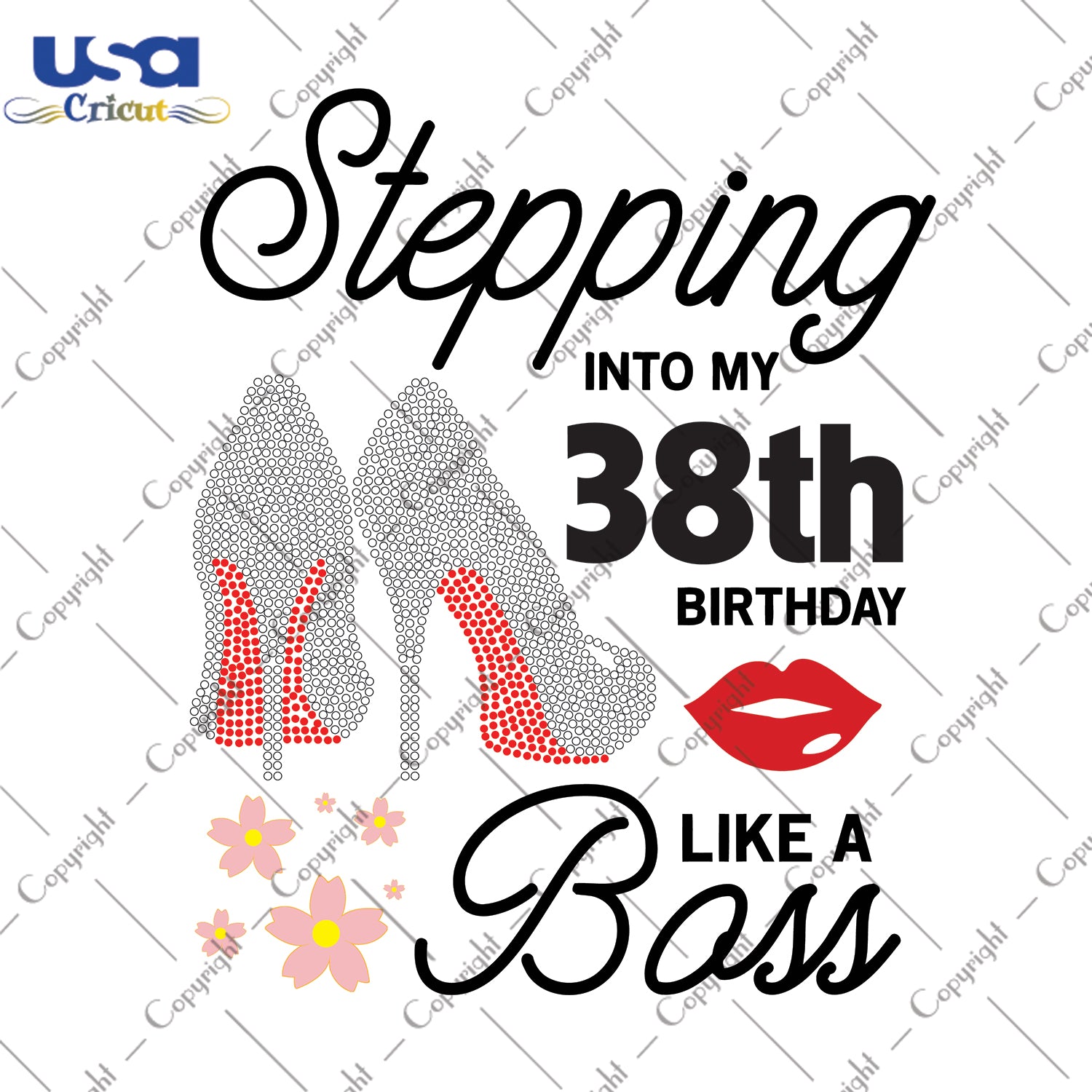 Stepping Into My 38th Birthday Like a Boss Happy Birthday Gifts, Shirt For Birthday Svg File Diy Crafts Svg Files For Cricut, Silhouette Sublimation Files - USA Cricut