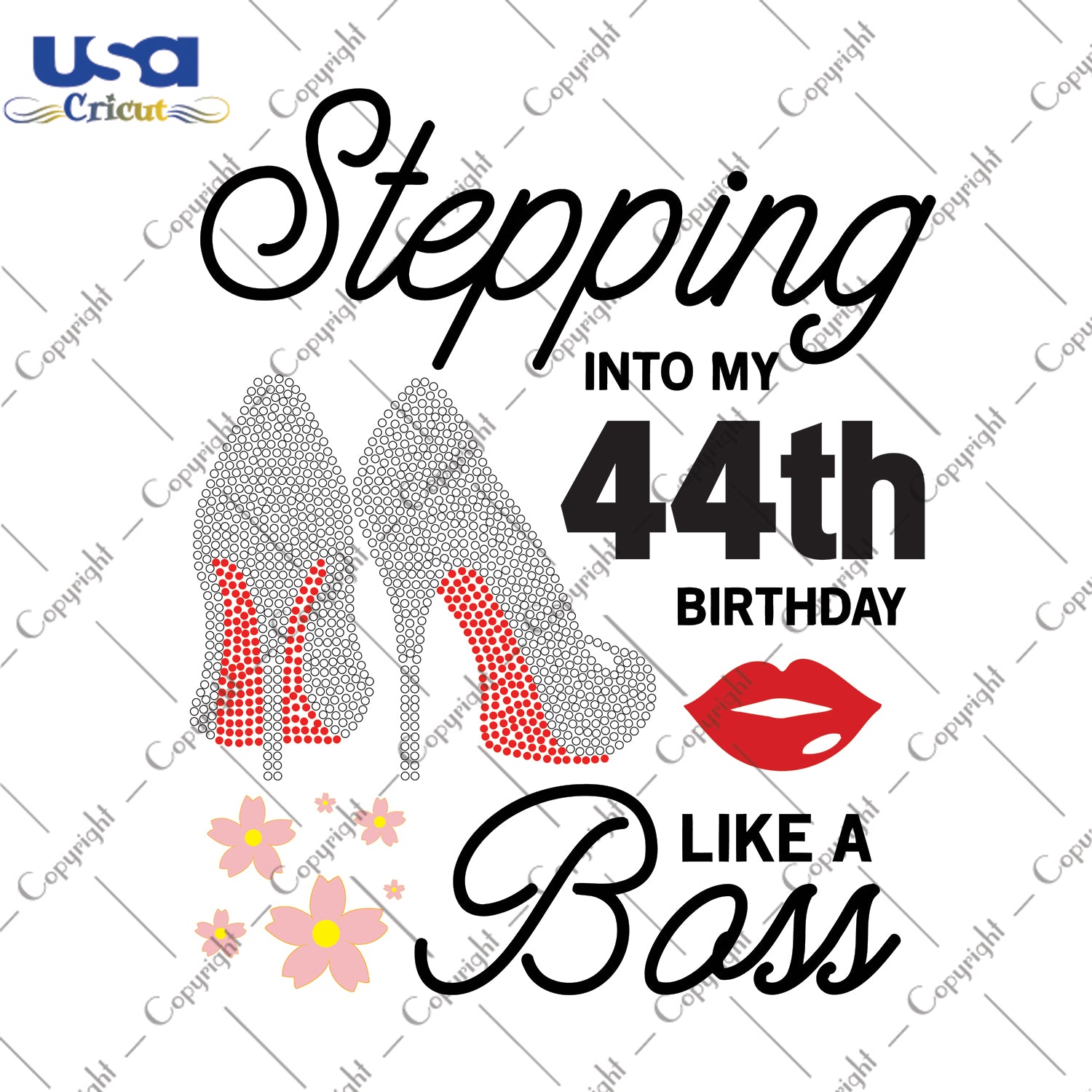 Stepping Into My 44th Birthday Like a Boss Happy Birthday Gifts, Shirt For Birthday Svg File Diy Crafts Svg Files For Cricut, Silhouette Sublimation Files - USA Cricut