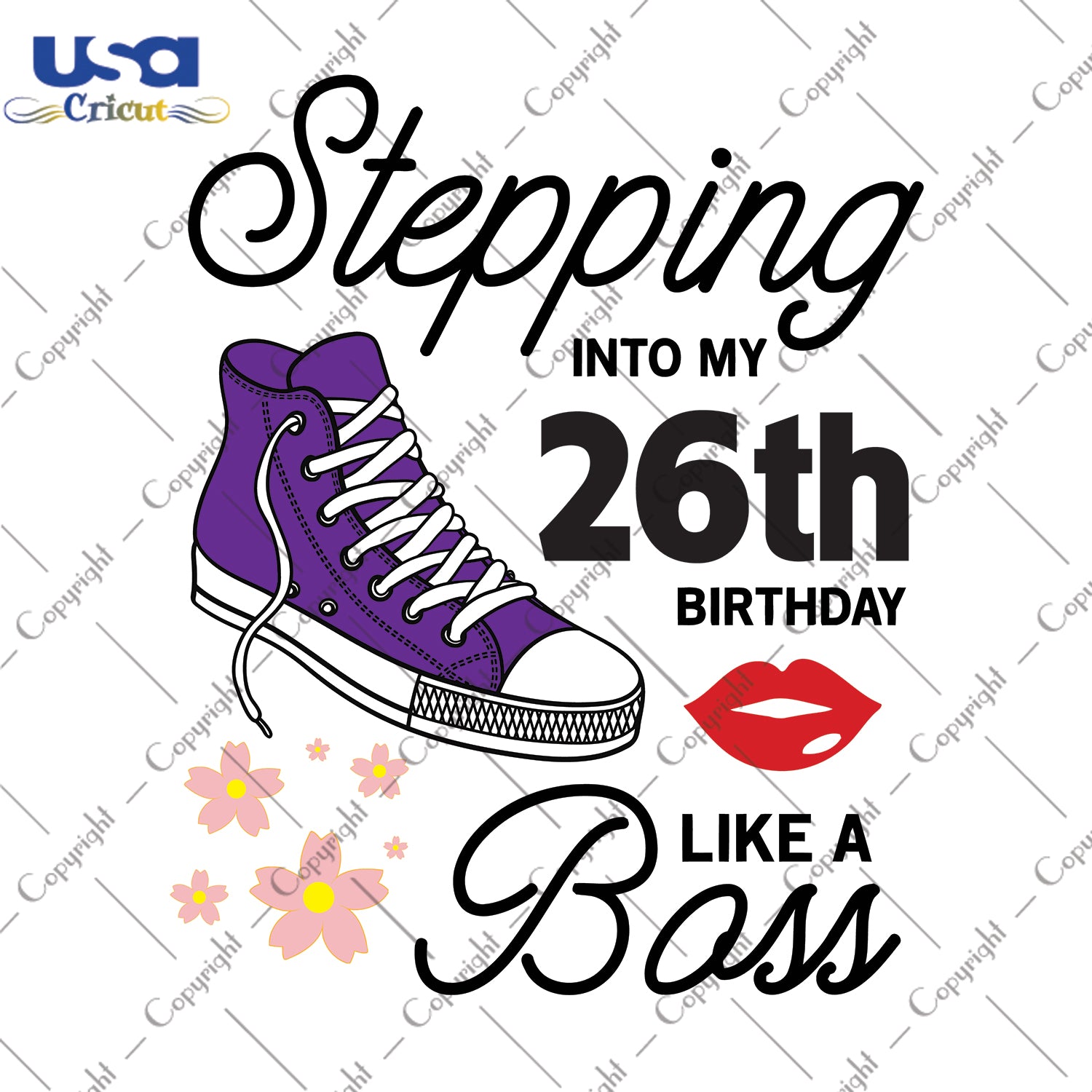 Stepping Into My 26th Birthday Like a Boss Happy Birthday Gifts, Shirt For Birthday Svg File Diy Crafts Svg Files For Cricut, Silhouette Sublimation Files - USA Cricut