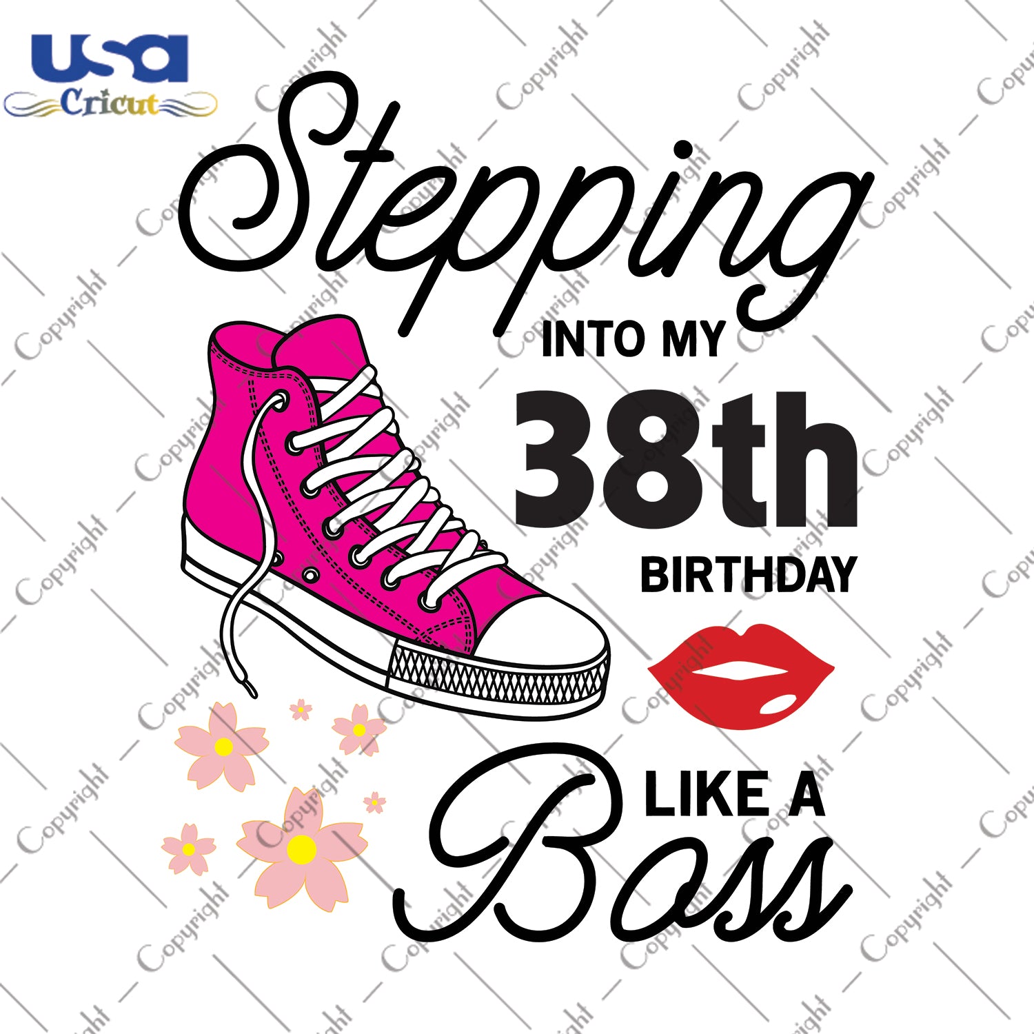 Stepping Into My 38th Birthday Like a Boss Happy Birthday Gifts, Shirt For Birthday Svg File Diy Crafts Svg Files For Cricut, Silhouette Sublimation Files - USA Cricut