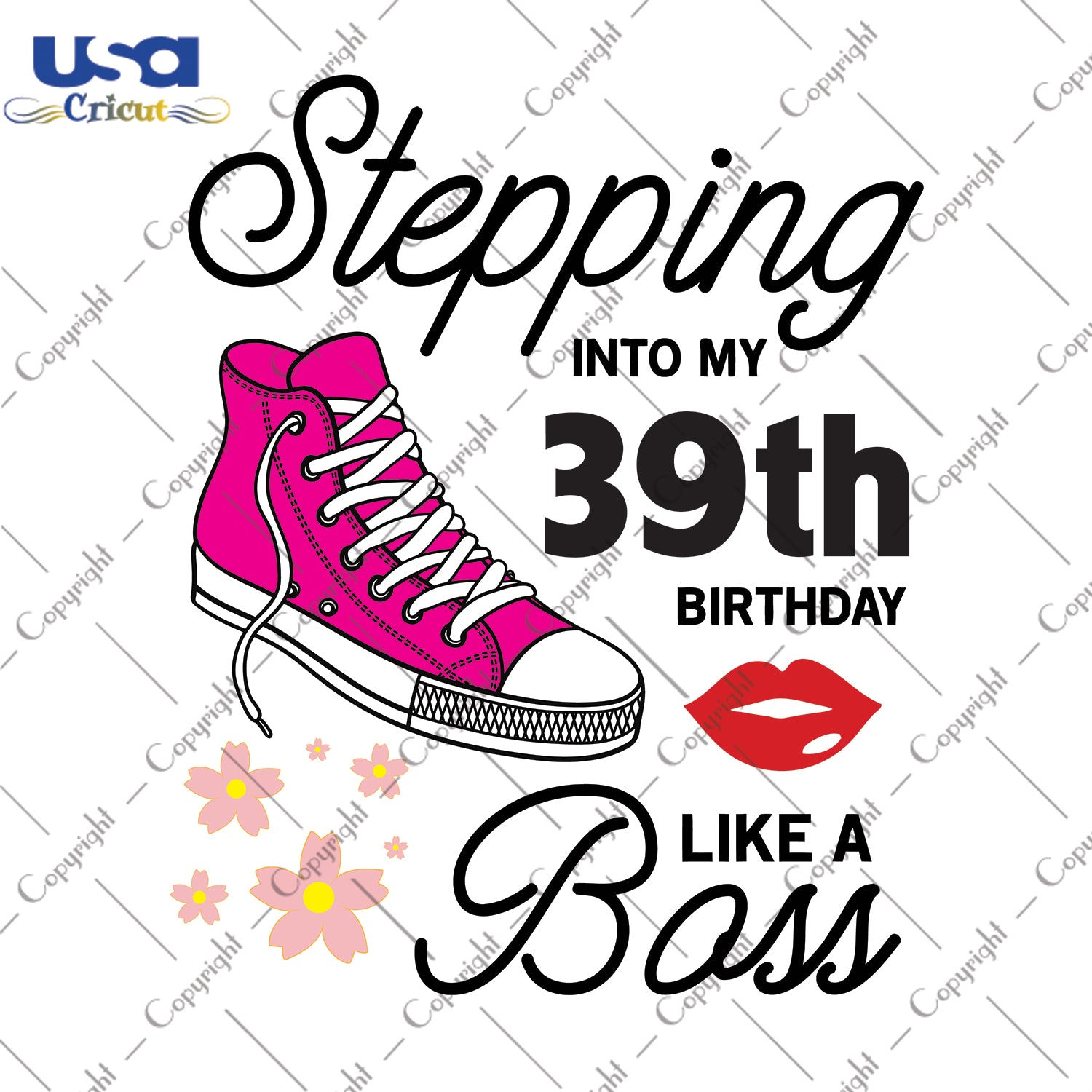 Stepping Into My 39th Birthday Like a Boss Happy Birthday Gifts, Shirt For Birthday Svg File Diy Crafts Svg Files For Cricut, Silhouette Sublimation Files - USA Cricut