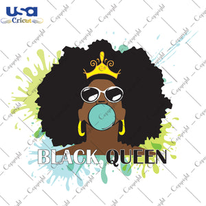 Black Queen Gifts, Shirt For Black Girl Svg File Diy Crafts Svg Files For Cricut, Silhouette Sublimation Files - USA Cricut