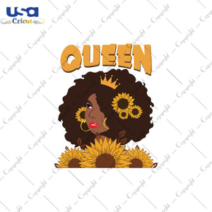 Sunflower Black Queen Gifts, Shirt For Black Girl Svg File Diy Crafts Svg Files For Cricut, Silhouette Sublimation Files - USA Cricut