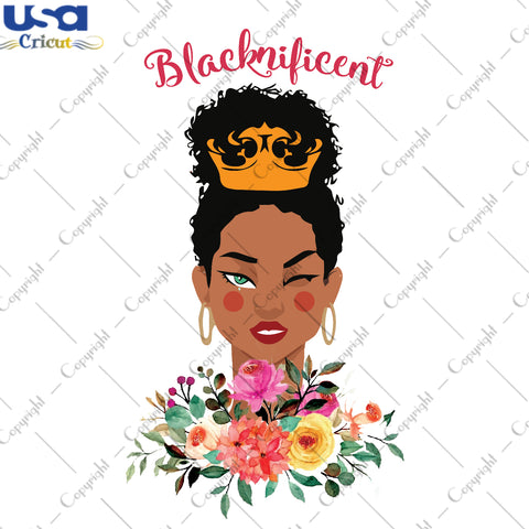 Blacknificent Black Girl Gifts, Shirt For Black Girl Svg File Diy Crafts Svg Files For Cricut, Silhouette Sublimation Files - USA Cricut