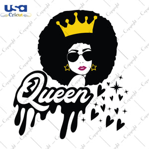 Queen Black Girl Gifts, Shirt For Black Girl Svg File Diy Crafts Svg Files For Cricut, Silhouette Sublimation Files - USA Cricut