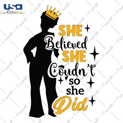 She Believed She Couldn't So She Did Black Girl Gifts, Shirt For Black Girl Svg File Diy Crafts Svg Files For Cricut, Silhouette Sublimation Files - USA Cricut