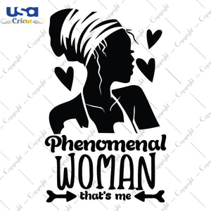 Phenomenal Woman Thats Me Black Girl Gifts, Shirt For Black Girl Svg File Diy Crafts Svg Files For Cricut, Silhouette Sublimation Files - USA Cricut