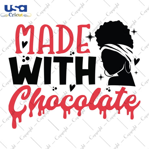 Made With Chocolate Black Girl Gifts, Shirt For Black Girl Svg File Diy Crafts Svg Files For Cricut, Silhouette Sublimation Files - USA Cricut