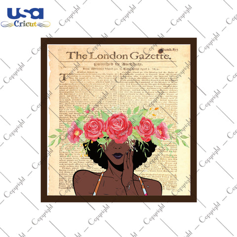 Black Girl Flower Newspaper Gifts, Shirt For Black Girl Svg File Diy Crafts Svg Files For Cricut, Silhouette Sublimation Files - USA Cricut