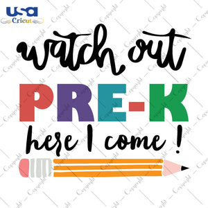 Watch Out Pre-K Here I Come Back To School Gifts, Shirt For Kids Svg File Diy Crafts Svg Files For Cricut, Silhouette Sublimation Files - USA Cricut