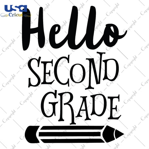 Hello Second Grade Back To School Gifts, Shirt For Kids Svg File Diy Crafts Svg Files For Cricut, Silhouette Sublimation Files - USA Cricut